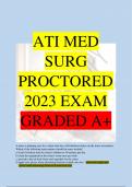 ATI MED SURG PROCTORED EXAM GRADED A+ latest update 2023 