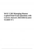 WGU C202 PRE-ASSESSMENT (MANAGING HUMAN CAPITAL) FINAL QUESTIONS WITH CORRECT ANSWERS, WGU C202 (Managing Human Capital) Exam Review Questions With Verified Answers 2023/2024, WGU C202 Pre-Assessment Latest 2023/2024 Graded A+ AND WGU C202 Managing Human 