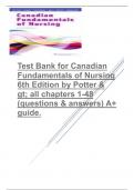 Test Bank for Canadian Fundamentals of Nursing 6th Edition by Potter & gt; all chapters 1-48 (questions & answers) A+ guide.
