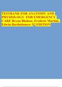 TESTBANK FOR ANATOMY AND PHYSIOLOGY FOR EMERGENCY CARE Bryan Bledsoe, Frederic Martini, Edwin Bartholomew 3rd EDITION