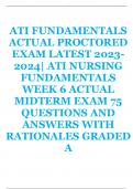 ATI FUNDAMENTALS  ACTUAL PROCTORED  EXAM LATEST 2023- 2024| ATI NURSING  FUNDAMENTALS  WEEK 6 ACTUAL  MIDTERM EXAM 75  QUESTIONS AND  ANSWERS WITH  RATIONALES GRADED  A