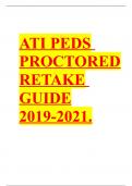 ATI PEDS PROCTORED RETAKE GUIDE- 2019/2020/2021 •