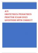 ATI  OBSTETRICS/PEDIATRICS  PROCTOR EXAM 2023  QUESTIONS WITH CORRECT