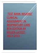 TEST BANK-WILKINS’ CLINICAL ASSESSMENT IN RESPIRATORY CARE 8TH EDITION 2024 LATEST UPDATE BY HEUER 