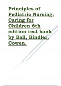 Principles of Pediatric Nursing; Caring for Children 6th edition test bank by Ball, Bindler, Cowen,.pdf