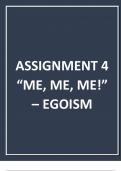 ASSIGNMENT 4  “ME, ME, ME!”  – EGOISM