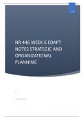 NR 446 WEEK 6 EDAPT NOTES STRATEGIC AND ORGANIZATIONAL PLANNING