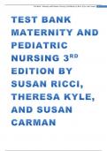 TEST BANK MATERNITY AND PEDIATRIC NURSING 3RD EDITION BY SUSAN RICCI, THERESA KYLE, AND SUSAN CARMAN