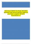 Med-Surg II HESI Test Bank 2022/2023 Questions and Answers;(perfect guide for your final)