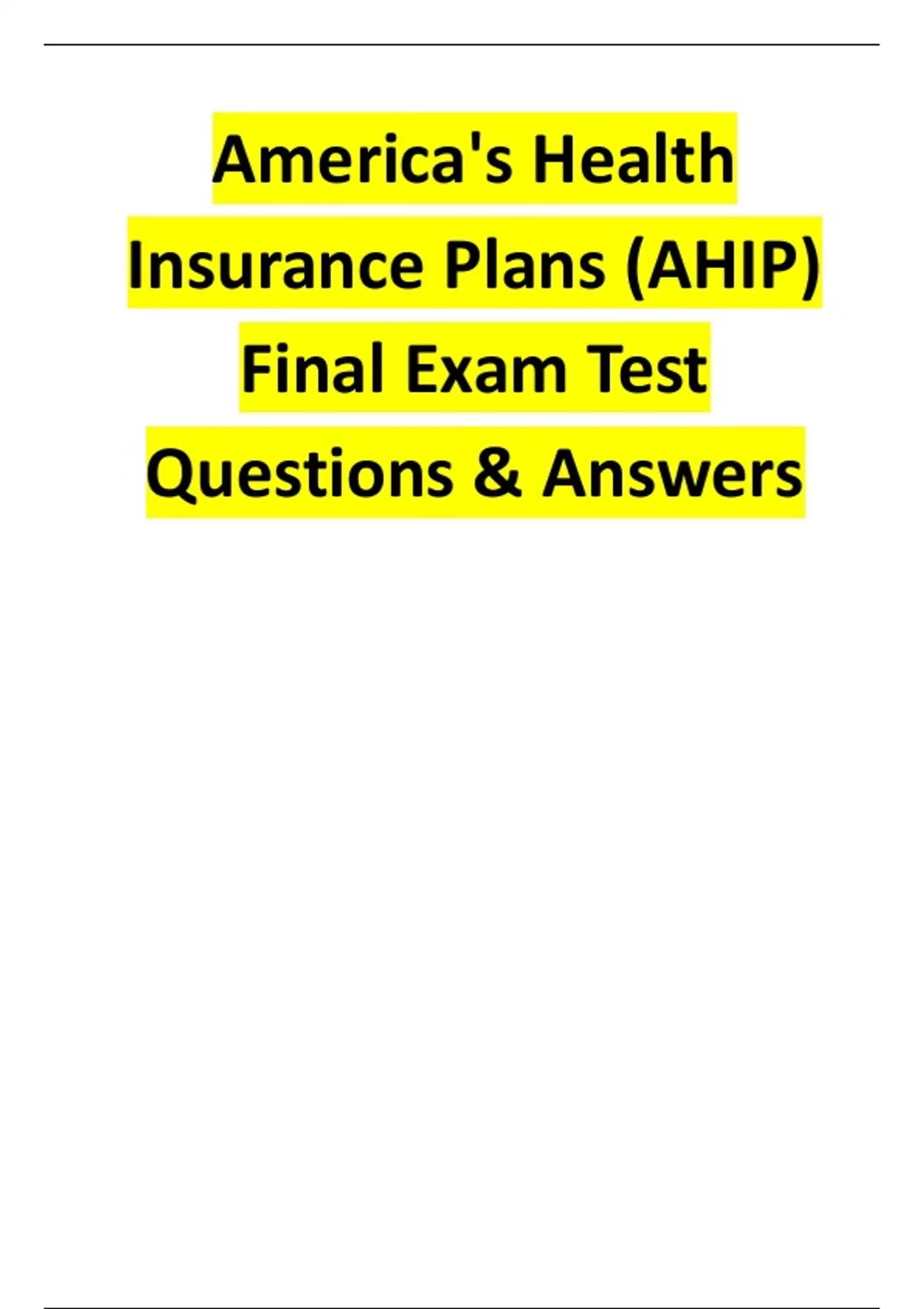 AHIP REAL Final Exam Test Questions & Answers ( Latest 2023 / 2024