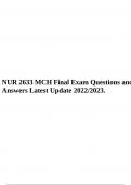 NUR 2633 MCH Final Exam Questions and Answers Latest Update 2022/2023, NUR 2633 Maternal Child Health Final Work Sheet Questions and Answers,NUR 2633 MDC 3 Exam 1 Review With Questions and Answers 2023/2024,  NUR 2633 Final Exam Review Questions And Answe