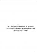 TEST BANK FOR MOBILITY IN CONTEXT PRINCIPLES OF PATIENT CARE SKILLS, 1ST EDITION : JOHANSSON