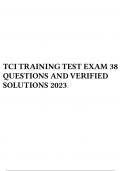 TCI TRAINING TEST EXAM 38 QUESTIONS AND VERIFIED SOLUTIONS 2023.