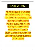 ATI Nursing Care of Children Proctored exam, ATI Nursing Care of Children Practice A, RN Nursing Care of Children Practice 2019A ATI, ATI RN Nursing Care of Children Online Practice 2019 B Study Guide Review with 464 Correctly Answered Questions Latest Up