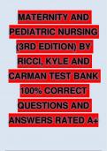 TESTBANK FOR MATERNITY AND PEDIATRIC NURSING (3RD EDITION) BY RICCI, KYLE AND CARMAN 100% CORRECT QUESTIONS AND ANSWERS RATED A+