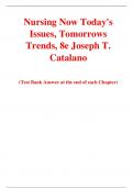Nursing Now Today's Issues, Tomorrows Trends 8th Edition By Joseph T. Catalano (Test Bank)