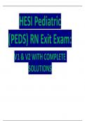 HESI Pediatric (PEDS) RN Exit Exam: V1 & V2 WITH COMPLETE  SOLUTIONS