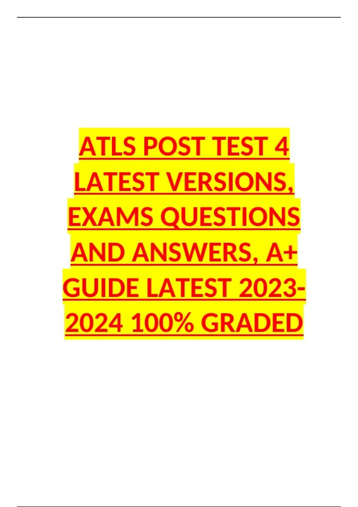 ATLS POST TEST 4 LATEST VERSIONS REAL EXAM 160 QUESTIONS AND CORRECT