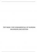 TEST BANK FOR FUNDAMENTALS OF NURSING WILKINSON 2ND EDITION