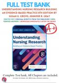 Test Bank For Understanding Nursing Research Building an Evidence-Based Practice 8th Edition By Susan K. Grove; Jennifer R. Gray ( 2023 - 2024 ) / 9780323826419 / Chapter 1-14 / Complete Questions and Answers A+ 