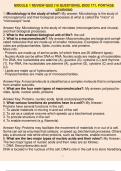 Module 1 Review Quiz (16 questions), BIOD 171, Portage Learning 1. Microbiology is the study of what?: My answer: Microbiology is the study of microorganisms and their biological processes at what is called the "micro" or "microscopic" level. 