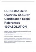 CCRC Module 2:  Overview of ACRP  Certification Exam  References 100%SOLUTION