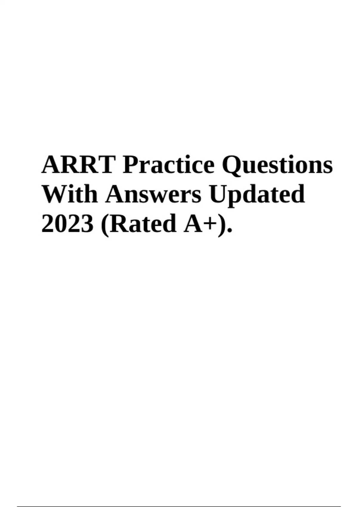 ARRT Exam Practice Questions With Answers Latest Updated 2023/2024