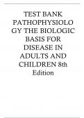 TEST BANK PATHOPHYSIOLOGY THE BIOLOGIC BASIS FOR DISEASE IN ADULTS AND CHILDREN 8th Edition, A guide.