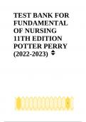 TEST BANK FOR FUNDAMENTAL OF NURSING 11TH EDITION POTTER PERRY (2022-2023) 