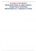 WALDEN UNIVERSITY NRNP 6568 WEEK 10 ASSIGNMENT 2023: NURSE PRACTITIONER PROFESSIONAL CAREER PLANNER