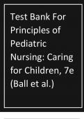 Test Bank For Principles of Pediatric Nursing, Caring for Children, 7e (Ball et al.).Test Bank For Principles of Pediatric Nursing, Caring for Children, 7e (Ball et al.).