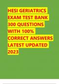 HESI GERIATRICS EXAM TEST BANK 300 QUESTIONS WITH 100%  CORRECT ANSWERS  LATEST UPDATED  2023