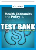 Test Bank For Health Economics and Policy - 8th - 2023 All Chapters - 9780357132869