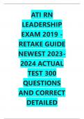 ATI RN LEADERSHIP EXAM 2019 -RETAKE GUIDE NEWEST 2023-2024 ACTUAL TEST 300 QUESTIONS AND CORRECT DETAILED ANSWERS WITH RATIONALES|ALREADY GRADED 