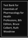 TEST BANK FOR ESSENTIALS OF PHARMACOLOGY FOR HEALTH PROFESSIONS, 8TH EDITION 2024 UPDATE BY BRUCE COLBERT, RUTH WOODROW.pdf