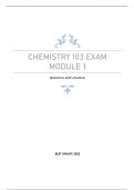 CHEMISTRY 103 MODULE 1 EXAM | Questions with Solutions (GUARANTEED A+) | BEST UPDATE 2022