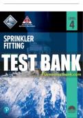 Test Bank For Sprinkler Fitting, Level 4 4th Edition All Chapters - 9780138065355