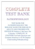 PATHOPHYSIOLOGY THE  BIOLOGIC BASIS FOR DISEASE IN  ADULTS AND CHILDREN 8TH  EDITION BY Kathryn L McCance, Sue  E Huether COMPLETE 50  CHAPTERS Test bank Questions and  Complete Solutions to All 50 Chapters  Understanding Pathophysiology