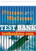 Test Bank For Fitness and Wellness - 13th - 2019 All Chapters - 9781337392907