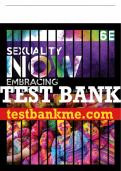 Test Bank For Sexuality Now: Embracing Diversity - 6th - 2019 All Chapters - 9781337404990