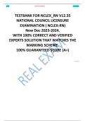 TESTBANK FOR NCLEX_RN V12.35 NATIONAL COUNCIL LICENSURE EXAMINATION ( NCLEX-RN) New Doc 2023-2024. WITH 100% CORRECT AND VERIFIED  EXPERTS SOLUTION THAT MATCHES THE  MARKING SCHEME. 100% GUARANTEED SCORE (A+)