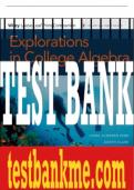 Test Bank For Explorations in College Algebra, 6th Edition All Chapters - 9781119393078