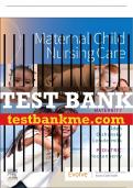 Test Bank For Maternal Child Nursing Care, 7th - 2023 All Chapters - 9780323825856