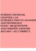 NURSING TESTBANK CHAPTER 1 AN INTRODUCTION TO ANATOMY AND PHYSIOLOGY EXAM / 100 QUESTIONS AND VERIFIED ANSWERS 2023/2024 / ALL CORRECT.  2 Exam (elaborations) TEST BANK FOR ANATOMY AND PHYSIOLOGY : THE UNIT OF FORM AND FUNCTION 9th EDITION BY KENNETH SALA