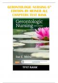 GERONTOLOGIC NURSING 5TH ED BY MEINER  TEST BANK | QUESTIONS WITH EXPLAINED ANSWERS (GRADED A+) | UPDATED