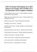 GI#1 GI System Med School AUA 2023 (Intro to GI System -PPT INTRO AUA GI) Questions With Complete Solutions