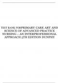 TEST BANK FOR PRIMARY CARE ART AND SCIENCE OF ADVANCED PRACTICE NURSING – AN INTERPROFESSIONAL APPROACH 5TH EDITION DUNPHY