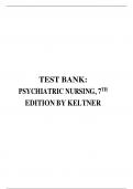 TEST BANK: PSYCHIATRIC NURSING, 7TH EDITION BY KELTNER