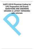 AAPC ICD10 Physician Coding for CPC Preparation (All Exams QUESTIONS AND ANSWERS  GRADED A LATEST VERSIONS)  with rationale