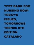 TEST BANK: Nursing Now: Today's Issues, Tomorrows Trends. 8th Edn. Joseph T. Catalano. Chapter 1-27. 